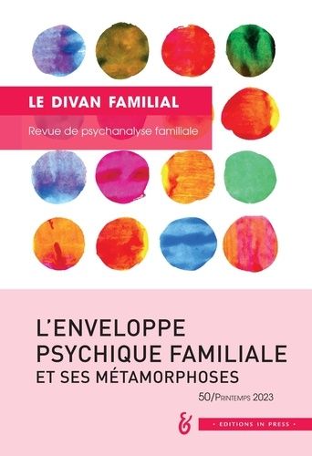 Emprunter Le divan familial N° 50, printemps 2023 : L'enveloppe psychique familiale et ses métamorphoses livre
