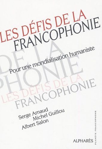 Emprunter Les défis de la Francophonie. Pour une mondialisation humaniste livre