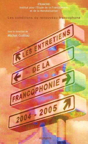 Emprunter Les Entretiens de la Francophonie 2004-2005. Les conditions du renouveau francophone livre