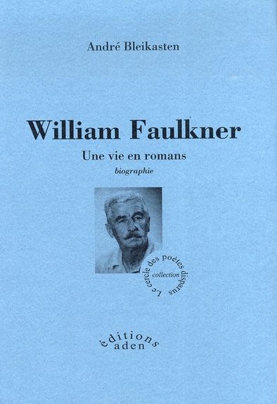 Emprunter William Faulkner. Une vie en romans livre