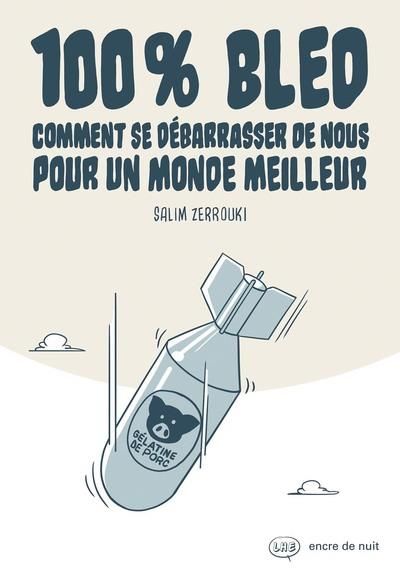 Emprunter 100% bled. Comment se débarasser de nous pour un monde meilleur livre