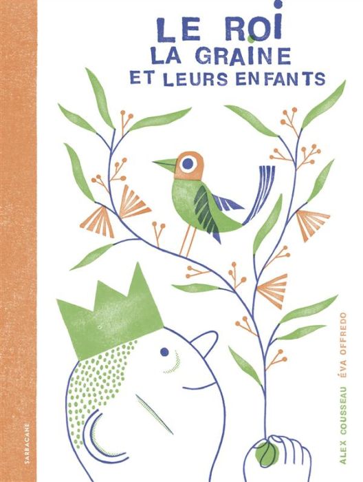 Emprunter Le roi, la graine et leurs enfants livre