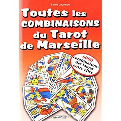 Emprunter Toutes les combinaisons du Tarot de Marseille. 6000 combinaisons des lames entre elles livre