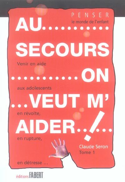 Emprunter Au secours, on veut m'aider ! Venir en aide aux adolescents en révolte, en rupture, en détresse... T livre