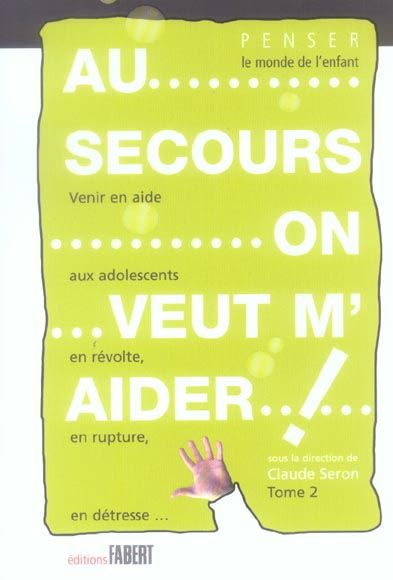 Emprunter Au secours on veut m'aider ! Venir en aide aux adolescents en révolte, en rupture, en détresse... To livre