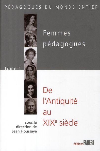 Emprunter Femmes pédagogues . Tome 1 : de l'Antiquité au XIXe siècle livre