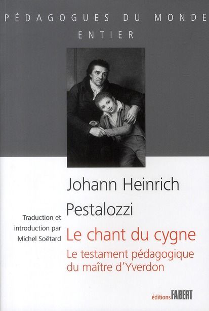 Emprunter Le chant du cygne. Le testament pédagogique du maître d'Yverdon livre