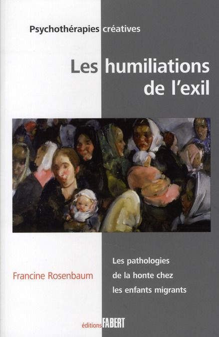 Emprunter Les humiliations de l'exil. Les pathologies de la honte chez les enfants migrants livre