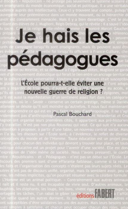 Emprunter Je hais les pédagogues. L'Ecole pourra-t-elle éviter une nouvelle guerre de religion ? livre