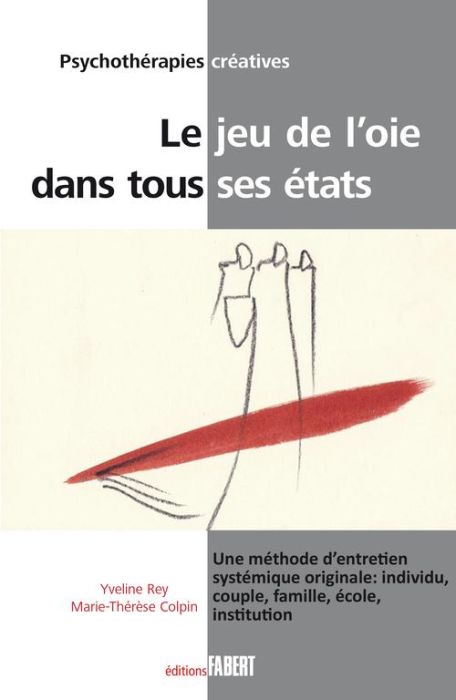 Emprunter Le jeu de l'oie dans tous ses états. Une méthode d'entretien systémique originale : individu, couple livre