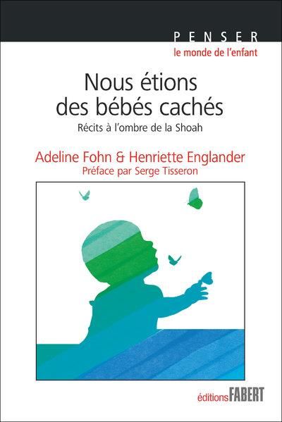 Emprunter Nous étions des bébés cachés. Récits à l'ombre de la Shoah livre