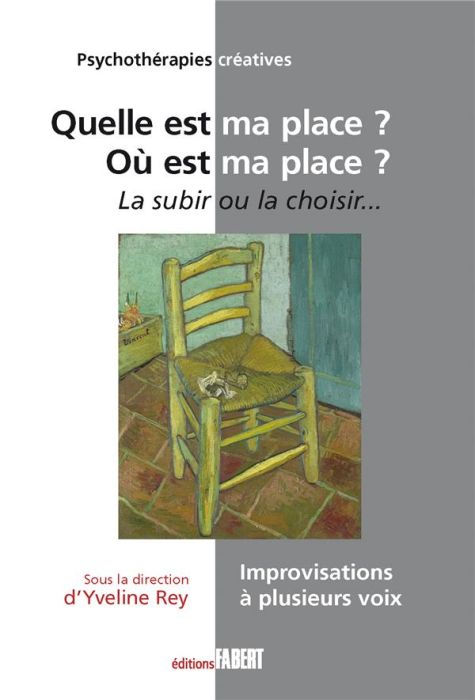 Emprunter Quelle est ma place ? Où est ma place ? La subir ou la choisir... livre