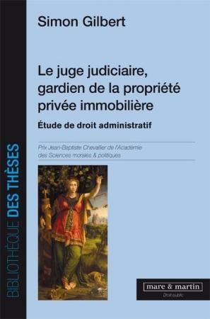 Emprunter Le juge judiciaire, gardien de la propriété privée immobilière. Etude de droit administratif livre