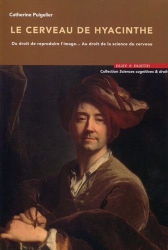 Emprunter Le cerveau de Hyacinthe. Du droit de reproduire l'image... au droit de la science du cerveau livre