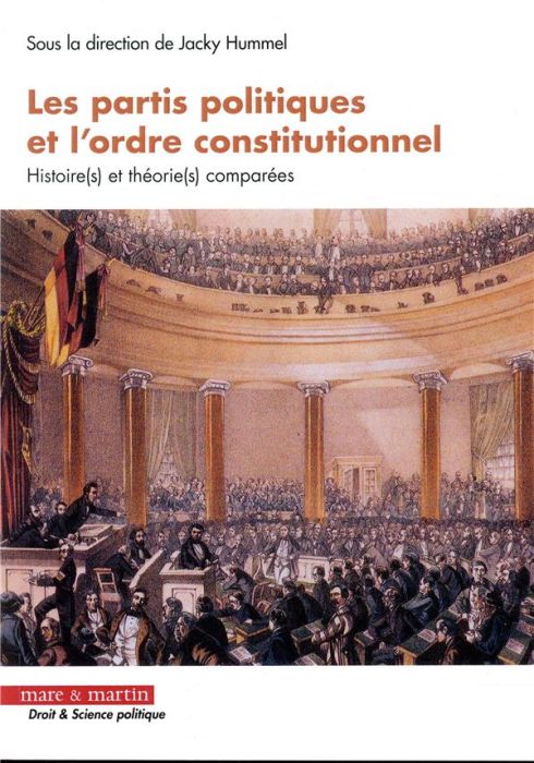 Emprunter Les partis politiques et l'ordre constitutionnel. Histoire(s) et théorie(s) comparées livre