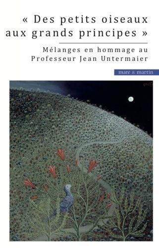 Emprunter Des petits oiseaux aux grands principes. Mélanges en hommage au Professeur Jean Untermaier livre