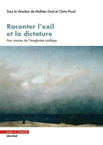 Emprunter Raconter l'exil et la dictature. Aux sources de l'imaginaire juridique livre