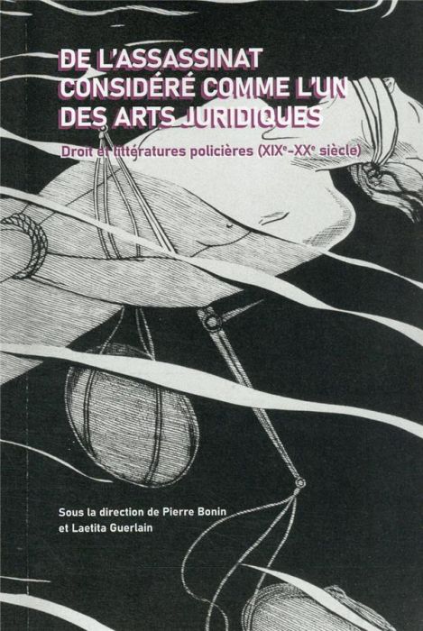 Emprunter De l'assassinat considéré comme un des arts juridiques. Droit et littératures policières (XIXe-XXe s livre