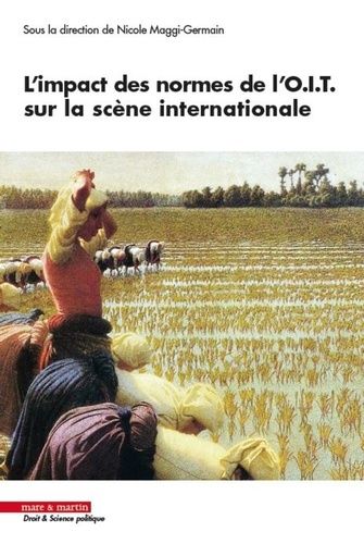 Emprunter L'impact des normes de l'OIT sur la scène internationale livre