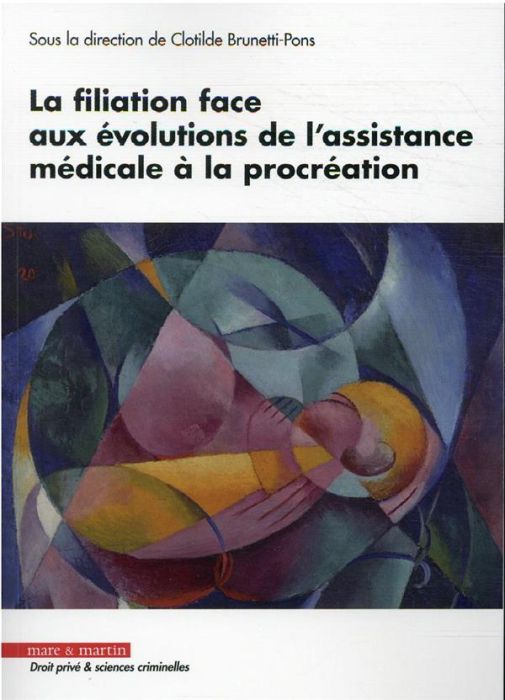 Emprunter Le droit à la filiation face aux évolutions de l'assistance médicale à la procréation livre