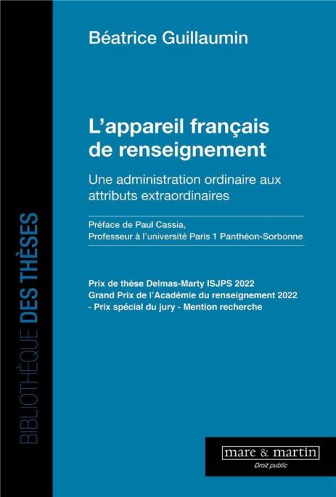 Emprunter L'appareil français de renseignement. Une administration ordinaire aux attributs extraordinaires livre