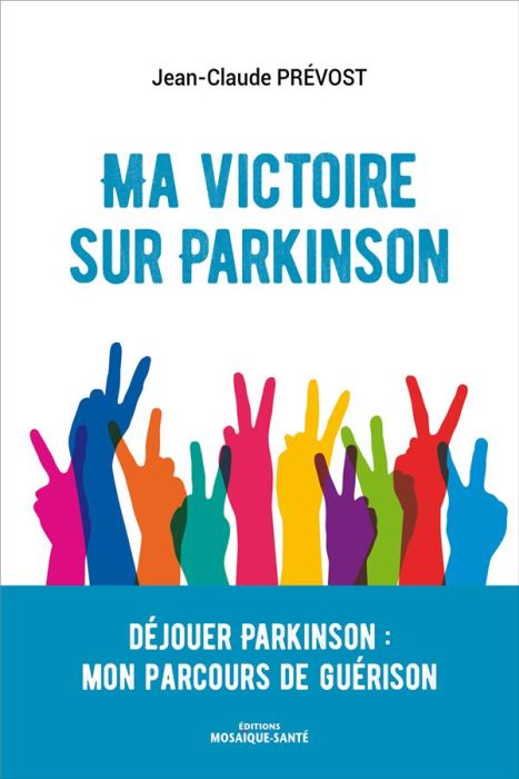 Emprunter Ma victoire sur parkinson. Déjouer parkinson : mon parcours de guérison livre