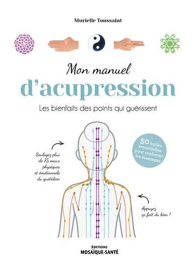 Emprunter Mon manuel d'acupression. Les bienfaits des points qui guérissent livre