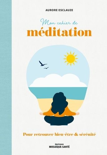 Emprunter Mon cahier de méditation. 20 méditations pour retrouver bien-être & sérénité livre