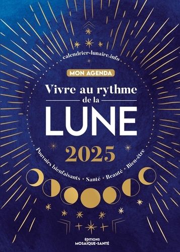 Emprunter Mon agenda vivre au rythme de la lune. Pouvoirs bienfaisants, santé, beauté, bien-être, Edition 2025 livre