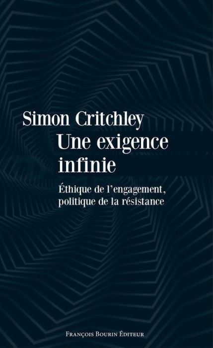 Emprunter Une exigence infinie. Ethique de l?engagement, politique de la résistance livre