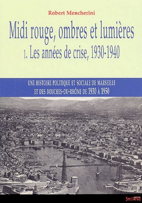 Emprunter Midi rouge, ombres et lumières. Tome 1, Les années de crise, 1930-1940 livre