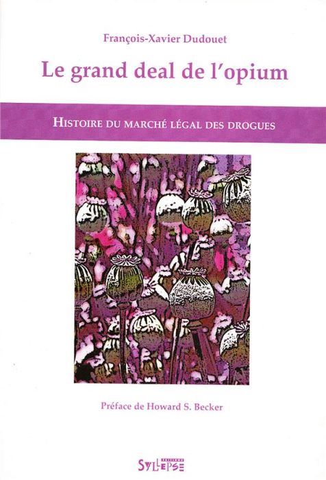 Emprunter Le grand deal de l'opium. Histoire du marché légal des drogues livre