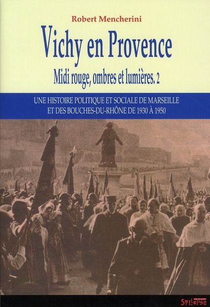 Emprunter Midi rouge, ombres et lumières. Tome 2, Vichy en Provence, 1940-1942 livre