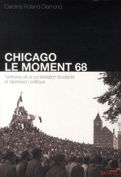 Emprunter Chicago : le moment 68. Territoires de la contestation étudiante et répression livre