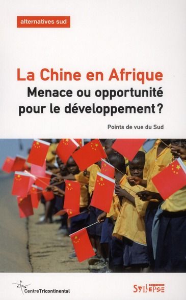 Emprunter Alternatives Sud Volume 18-2011/2 : La Chine en Afrique. Menace ou opportunité pour le développement livre