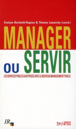 Emprunter Manager ou servir ? Les services publics aux prises avec le Nouveau management public livre