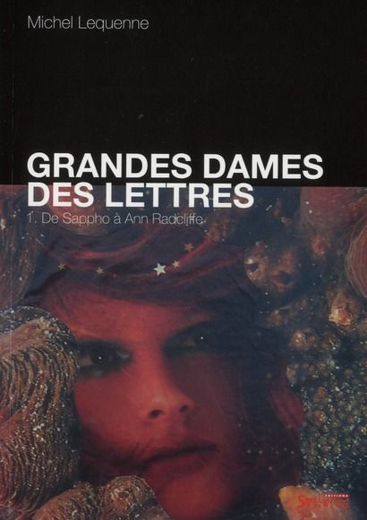 Emprunter Grandes dames des lettres. Tome 1 : De Sappho à Ann Radcliffe livre