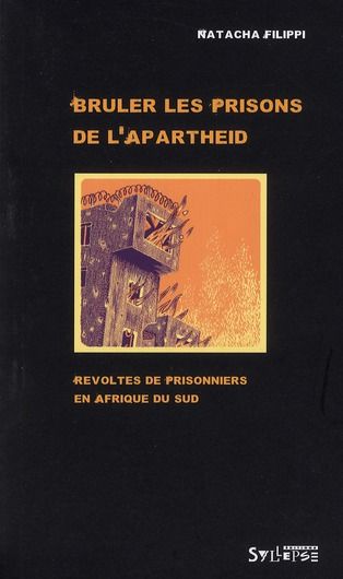 Emprunter Brûler les prisons de l'apartheid. Révoltes de prisonniers en Afrique du Sud livre