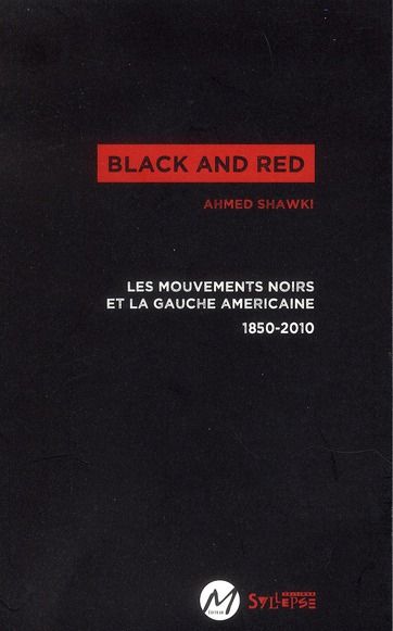 Emprunter Black and red. Les mouvements noirs et la gauche américinr 1850-2010 livre