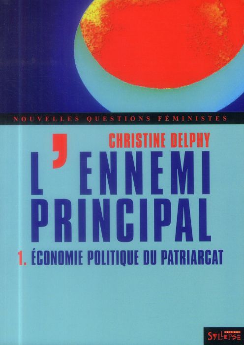 Emprunter L'ennemi principal. Tome 1, Economie politique du patriarcat, 3e édition livre