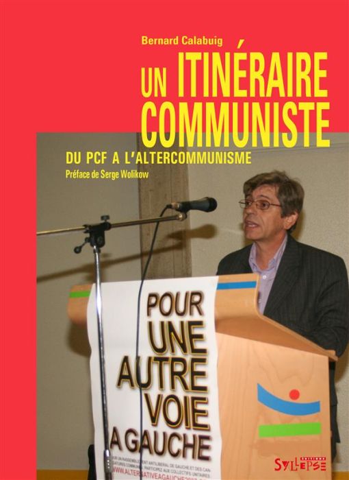 Emprunter Un itinéraire communiste. Du PCF à l'altercommunisme livre