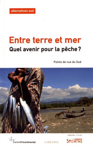 Emprunter Alternatives Sud Volume 24-2017/1 : Entre terre et mer. Quel avenir pour la pêche ? livre