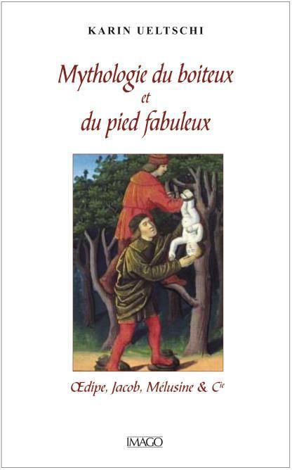 Emprunter Mythologie du boiteux et du pied fabuleux. Oedipe, Jacob, Mélusine & Cie livre