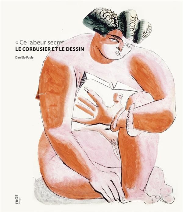 Emprunter LE CORBUSIER ET LE DESSIN  CE LABEUR SECRET livre