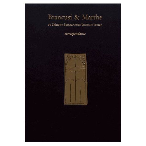 Emprunter Brancusi et Marthe, ou l'histoire d'amour entre Tantan et Tonton. Correspondance livre