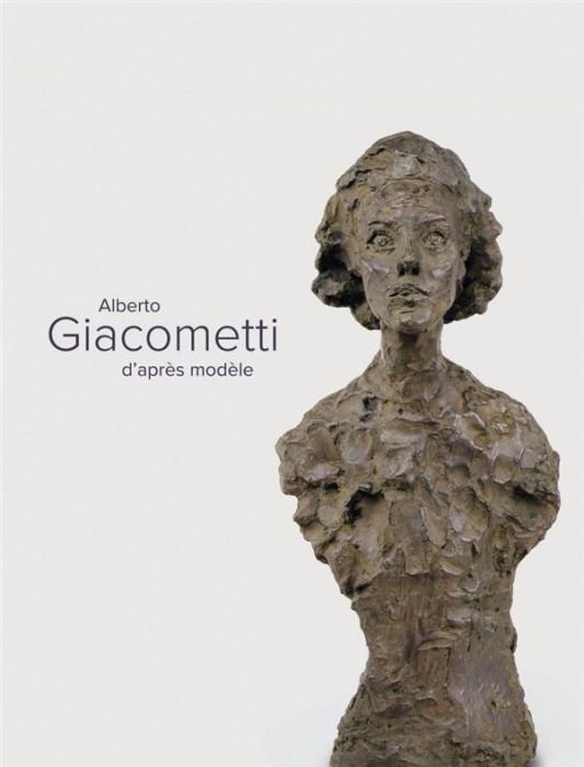 Emprunter Alberto Giacometti d'après modèle livre