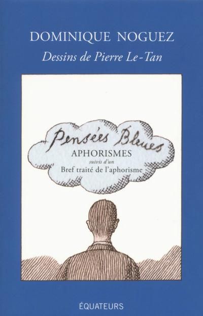 Emprunter Pensées bleues. Aphorismes, suivis d'un Bref traité de l'aphorisme livre