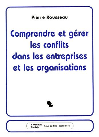 Emprunter Comprendre et gérer les conflits dans les entreprises et les organisations livre