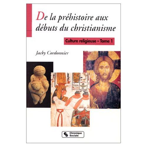 Emprunter CULTURE RELIGIEUSE. Tome 1, De la préhistoire aux débuts du christianisme livre