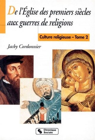 Emprunter CULTURE RELIGIEUSE. Tome 2, De l'Eglise des premiers siècles aux guerres de religions livre